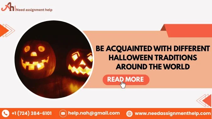 Be Acquainted With Different Halloween Traditions Around The World